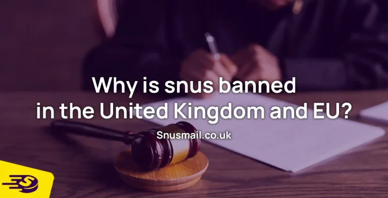 Why is snus banned in the United Kingdom & EU?