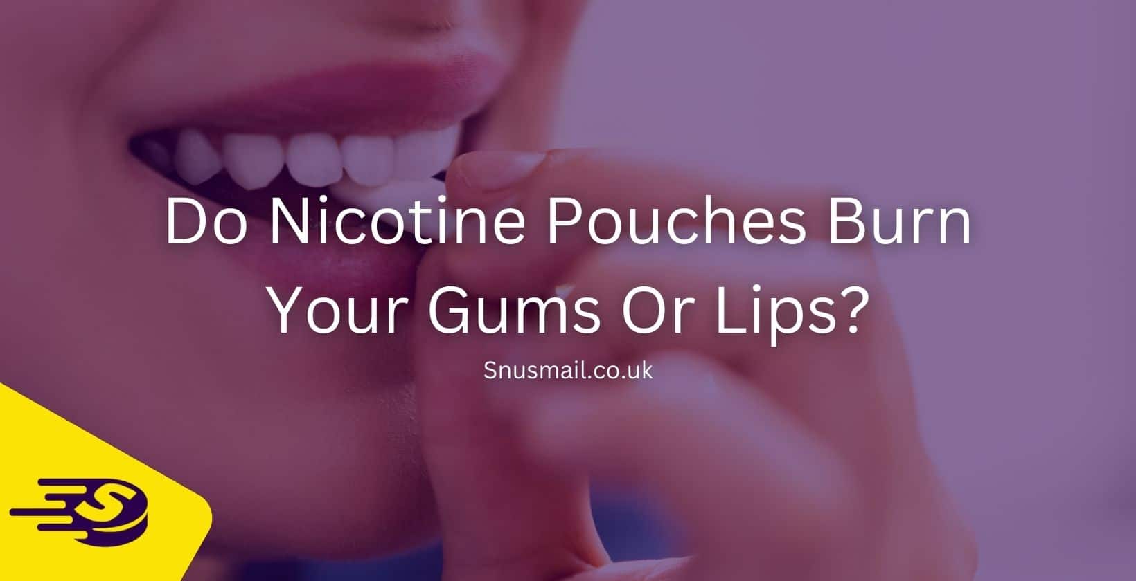 do nicotine pouches burn your lips or gums