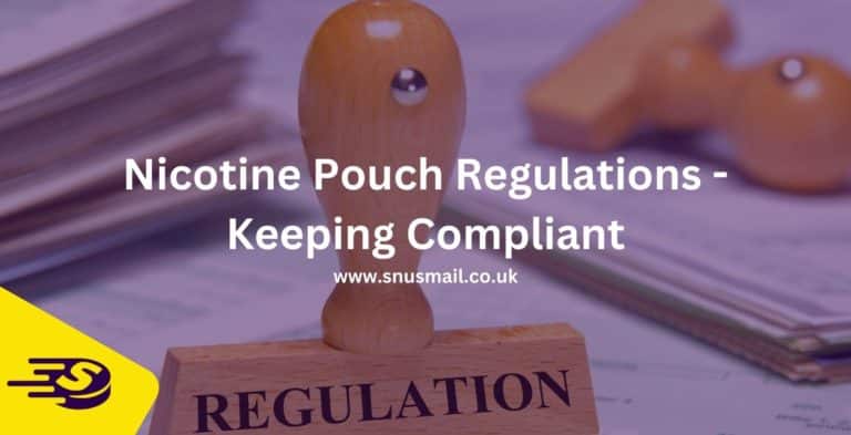 Nicotine Pouch Regulations- Keeping Compliant