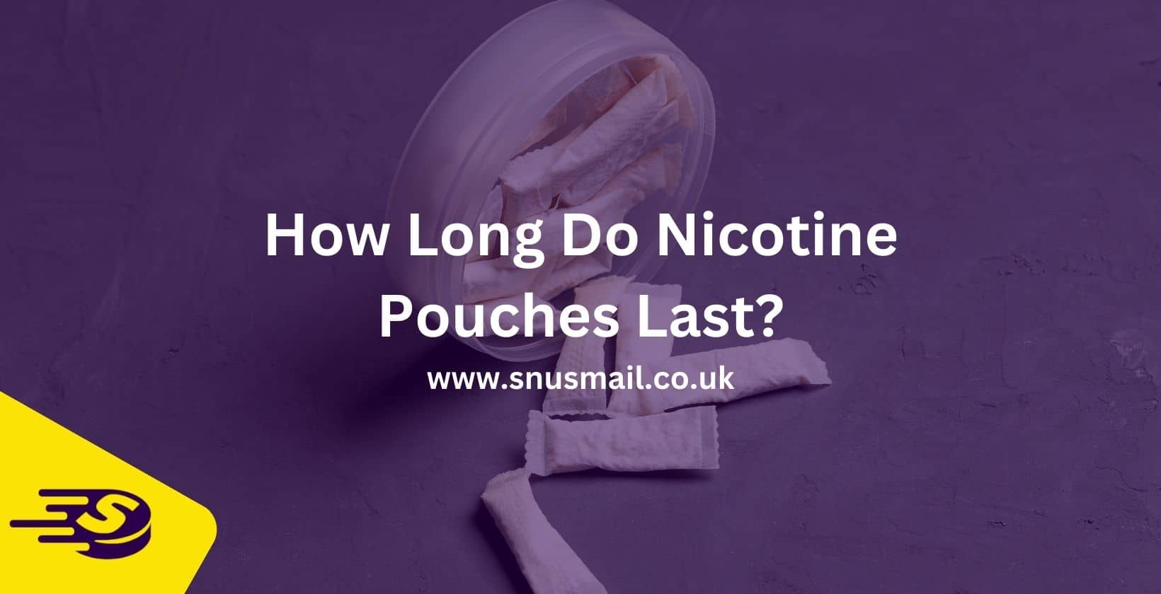 How Long Do Nicotine Pouches Last banner